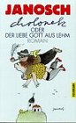 Janosch, Cholonek,oder der liebe Gott aus Lehm